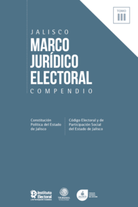 Marco jurídico electoral 2018 Tomo III